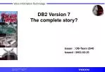 DB2 Version 7 The complete story? - slide 1
