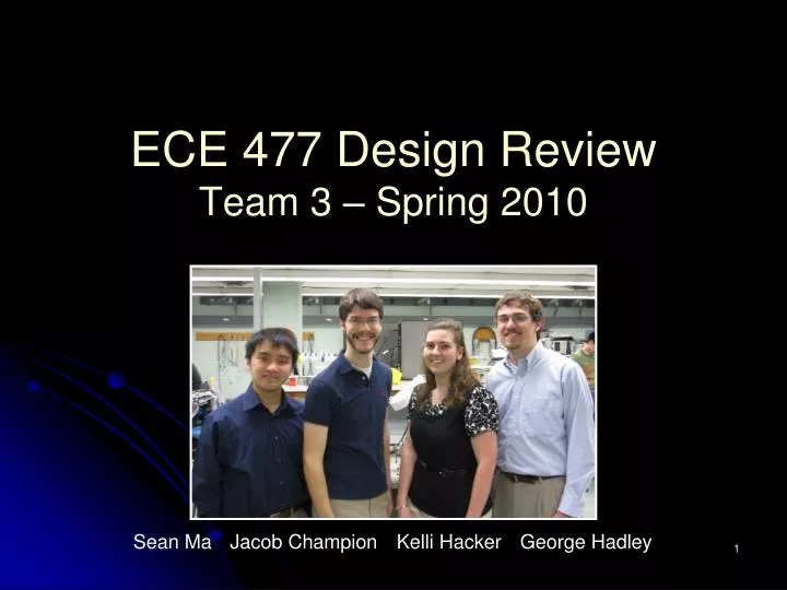 ece 477 design review team 3 spring 2010
