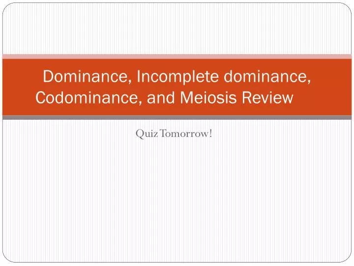 dominance incomplete dominance codominance and meiosis review