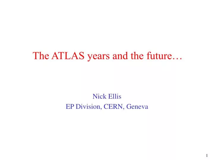 the atlas years and the future