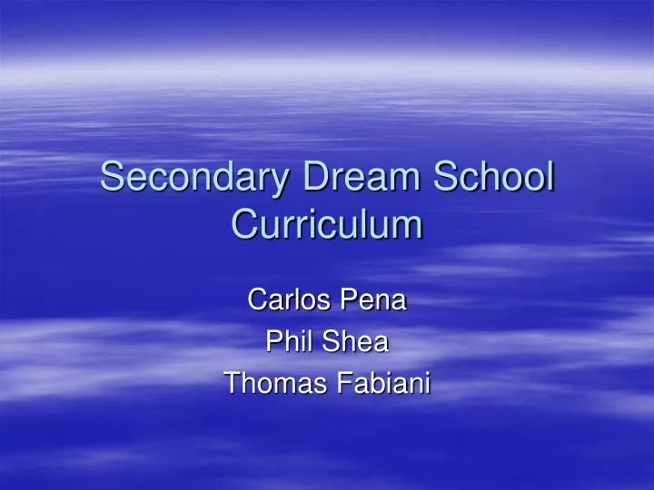 secondary dream school curriculum