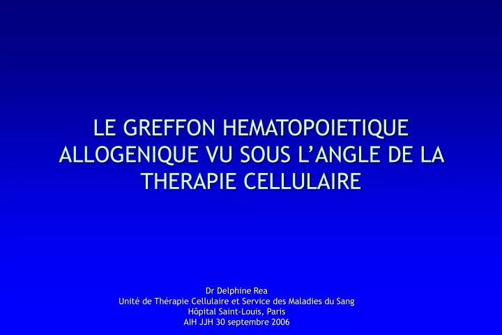 le greffon hematopoietique allogenique vu sous l angle de la therapie cellulaire