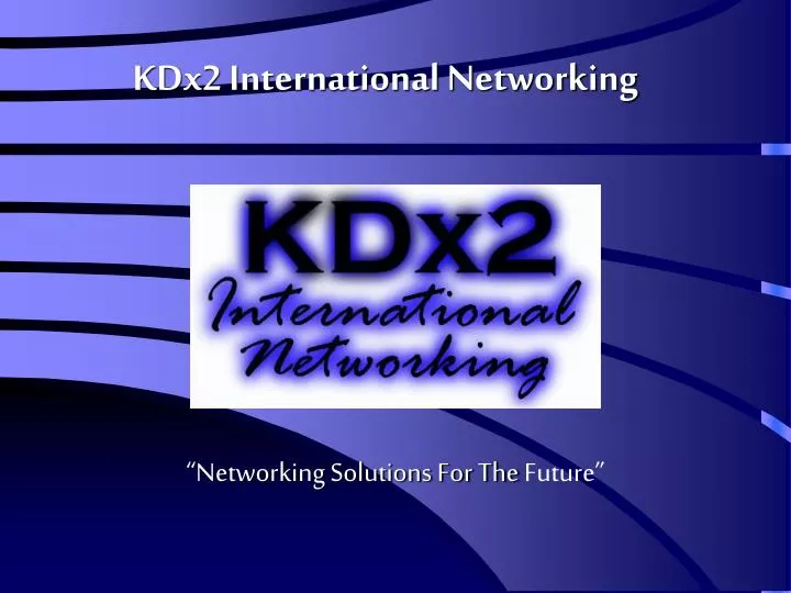 kdx2 international networking