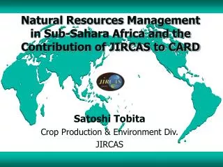 Natural Resources Management in Sub-Sahara Africa and the Contribution of JIRCAS to CARD