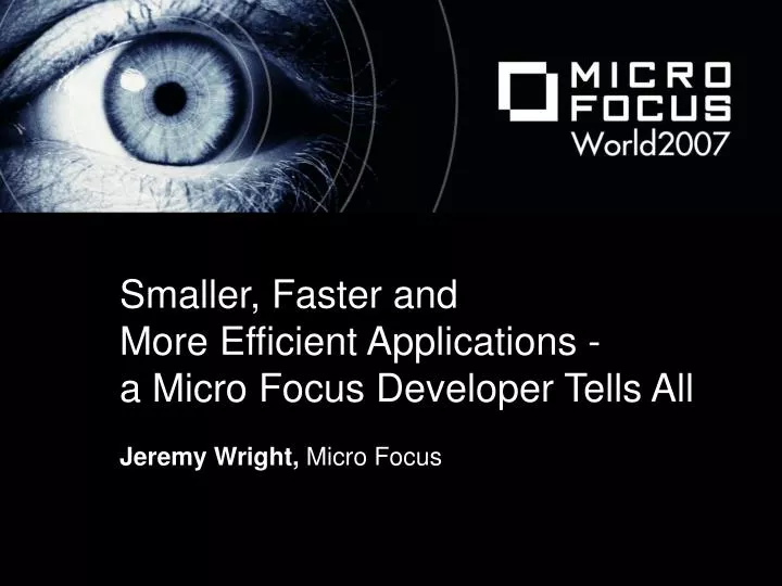 smaller faster and more efficient applications a micro focus developer tells all