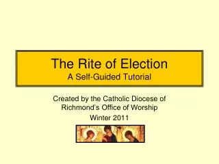 The Rite of Election A Self-Guided Tutorial