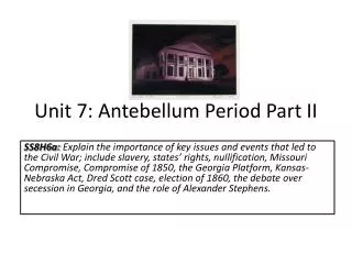 Unit 7: Antebellum Period Part II