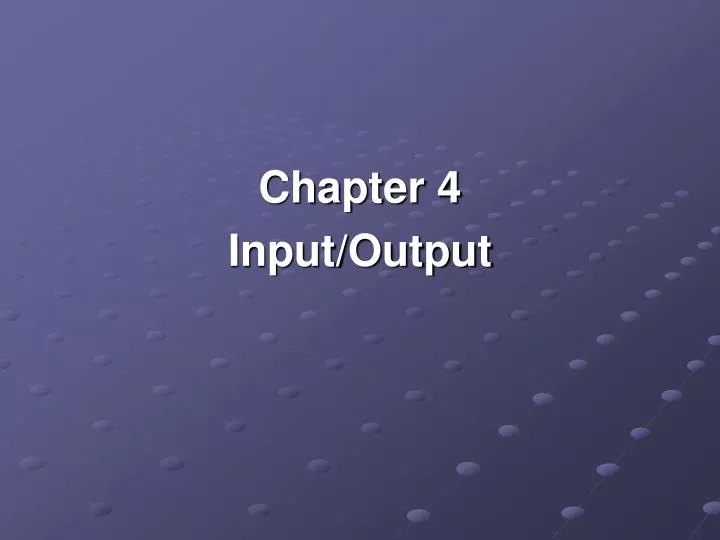 chapter 4 input output
