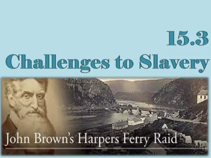 15 3 challenges to slavery