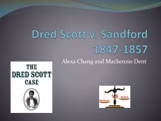Dred Scott v. Sandford 1847-1857