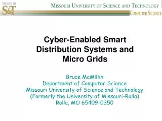 Cyber-Enabled Smart Distribution Systems and Micro Grids