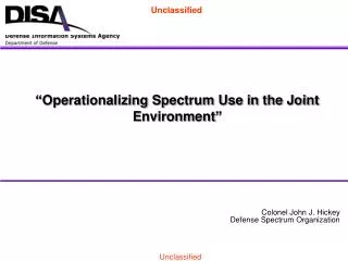 Colonel John J. Hickey Defense Spectrum Organization Unclassified