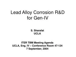 Lead Alloy Corrosion R&amp;D for Gen-IV