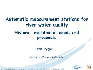 Automatic measurement stations for river water quality Historic, evolution of needs and prospects