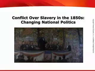 Conflict Over Slavery in the 1850s: Changing National Politics