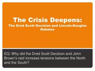 The Crisis Deepens: The Dred Scott Decision and Lincoln-Douglas Debates