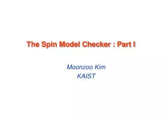 The Spin Model Checker : Part I