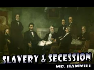 Slavery &amp; SECESSION