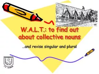 W.A.L.T.: to find out about collective nouns