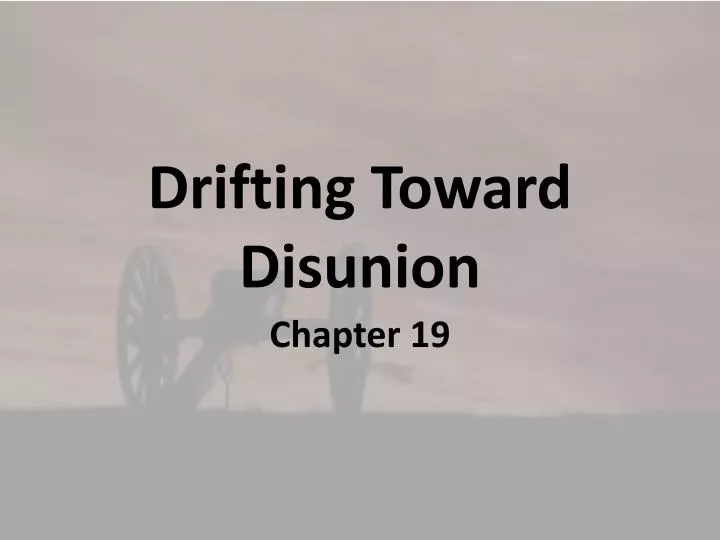drifting toward disunion