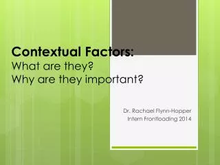 Contextual Factors: What are they? Why are they important?