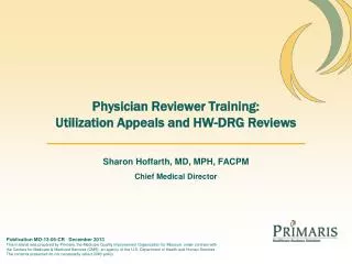 Physician Reviewer Training: Utilization Appeals and HW-DRG Reviews