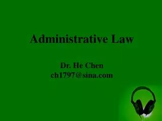 Administrative Law Dr. He Chen ch1797@sina