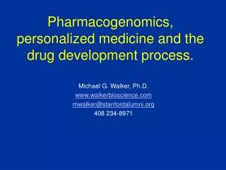 Pharmacogenomics, personalized medicine and the drug development process.