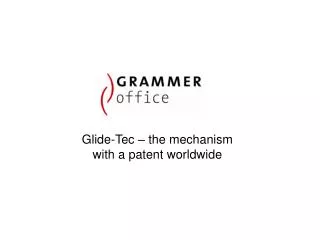 Glide-Tec – the mechanism with a patent worldwide