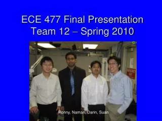 ECE 477 Final Presentation Team 12 ? Spring 2010