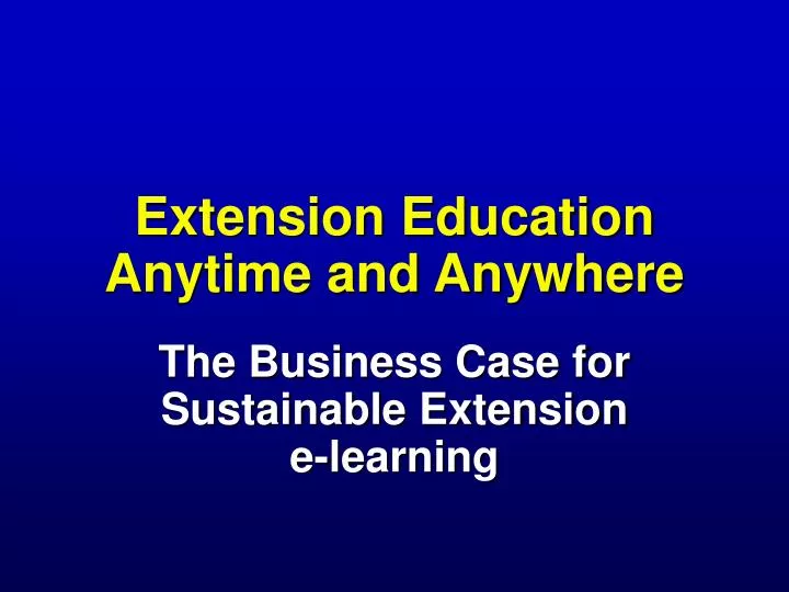 extension education anytime and anywhere