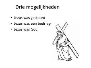 drie mogelijkheden