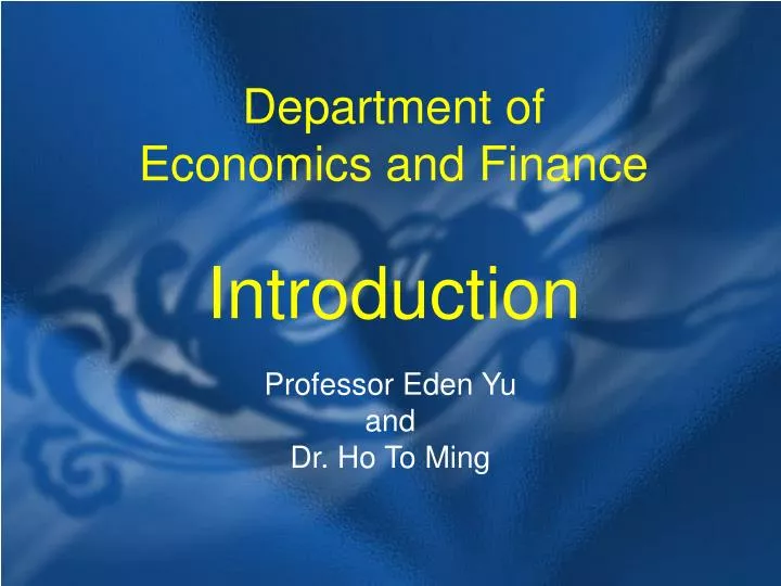 department of economics and finance introduction