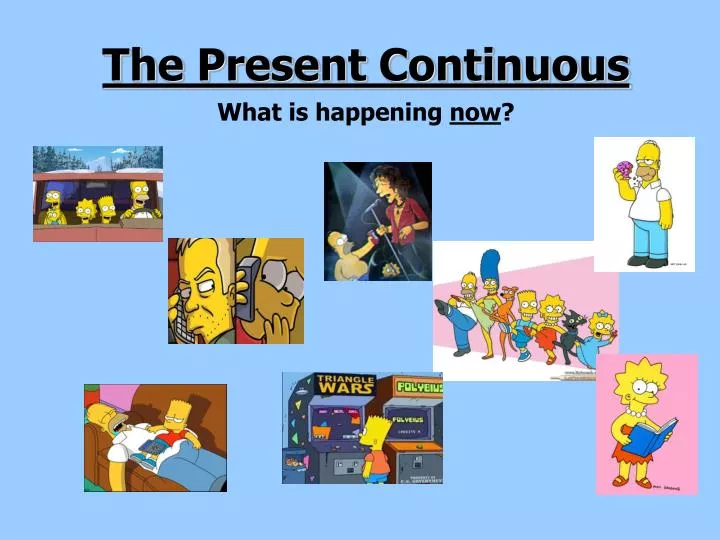 the present continuous