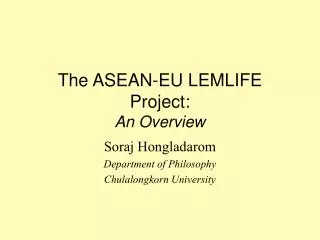 The ASEAN-EU LEMLIFE Project: An Overview