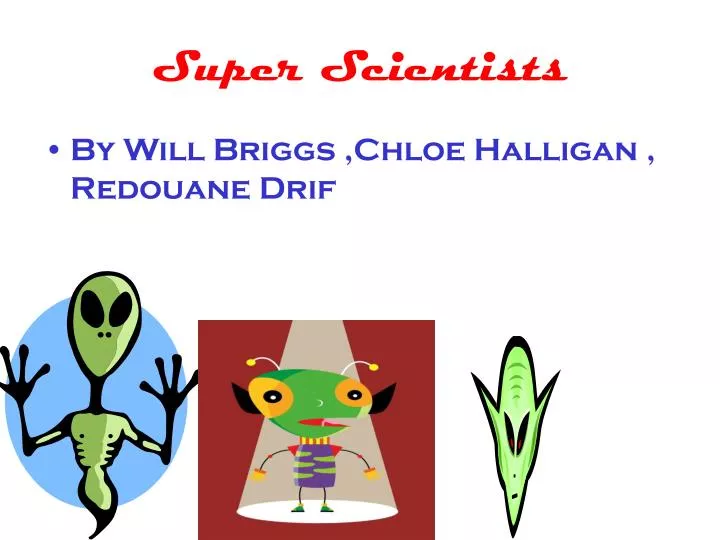 super scientists