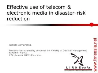 Effective use of telecom &amp; electronic media in disaster-risk reduction
