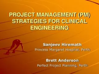 PROJECT MANAGEMENT (PM) STRATEGIES FOR CLINICAL ENGINEERING