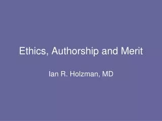 Ethics, Authorship and Merit