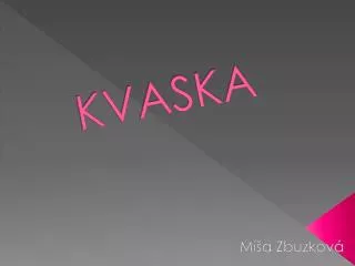 kvaska