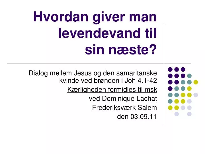 hvordan giver man levendevand til sin n ste