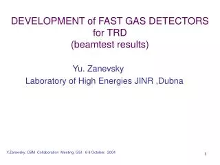 DEVELOPMENT of FAST GAS DETECTORS for TRD (beamtest results)