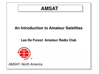 An Introduction to Amateur Satellites Lee De Forest Amateur Radio Club