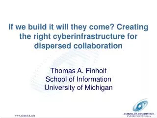 If we build it will they come? Creating the right cyberinfrastructure for dispersed collaboration