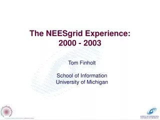The NEESgrid Experience: 2000 - 2003