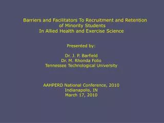 Barriers and Facilitators To Recruitment and Retention of Minority Students