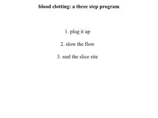 blood clotting: a three step program