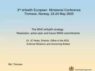 3 rd eHealth European Ministerial Conference Tromsoe, Norway, 23-24 May 2005