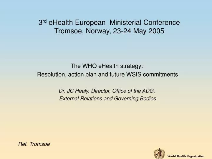 3 rd ehealth european ministerial conference tromsoe norway 23 24 may 2005