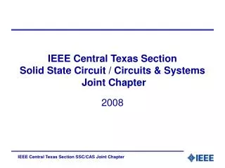 IEEE Central Texas Section Solid State Circuit / Circuits &amp; Systems Joint Chapter
